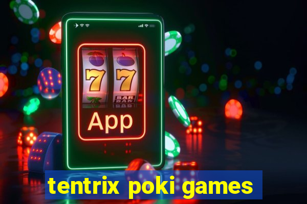 tentrix poki games